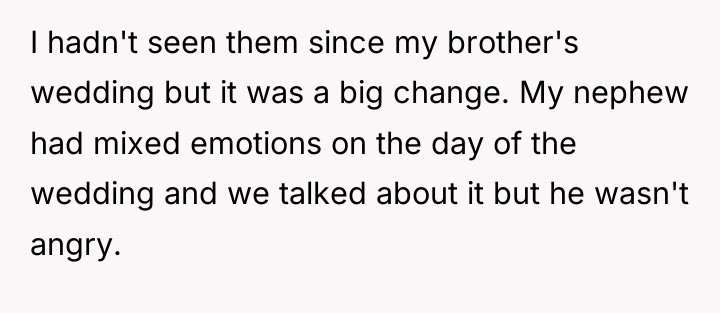 I hadn't seen them since my brother's wedding but it...