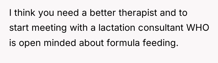 I think you need a better therapist and to start...