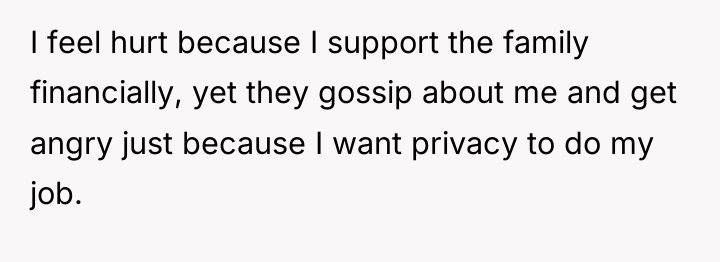 I feel hurt because I support the family financially, yet...