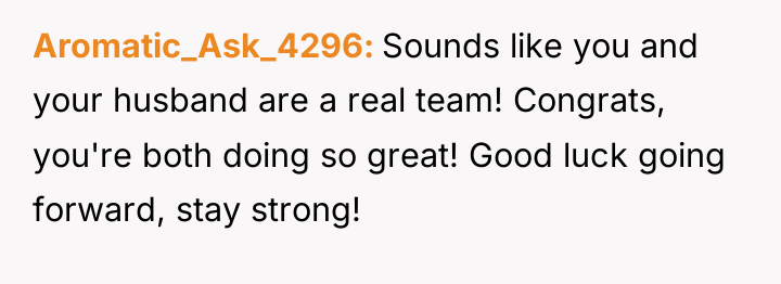 Aromatic_Ask_4296 Sounds like you and your husband are a real...
