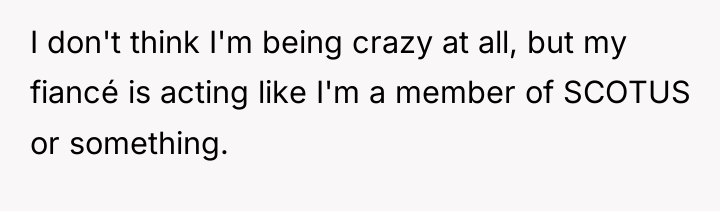 I don't think I'm being crazy at all, but my...
