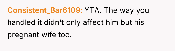 Consistent_Bar6109 YTA. The way you handled it didn't only affect...