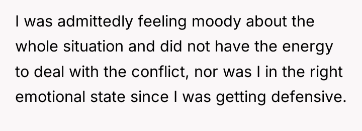 I was admittedly feeling moody about the whole situation and...