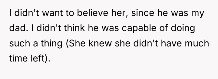 I didn't want to believe her, since he was my...