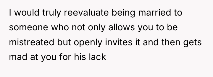 I would truly reevaluate being married to someone who not...