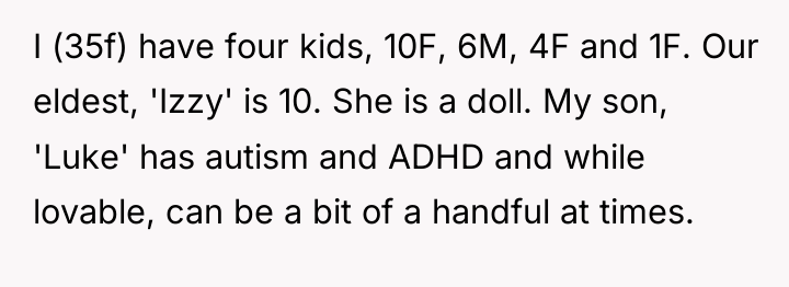 I (35f) have four kids, 10F, 6M, 4F and 1F....