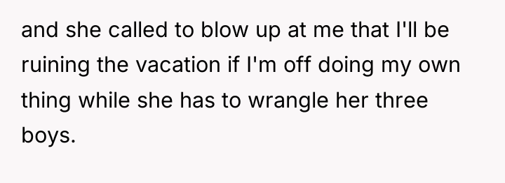 and she called to blow up at me that I'll...