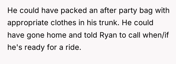 He could have packed an after party bag with appropriate...