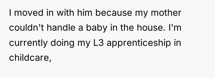 I moved in with him because my mother couldn't handle...