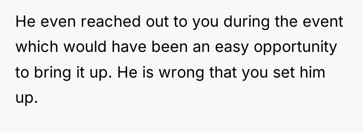 He even reached out to you during the event which...