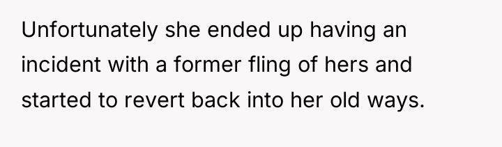 Unfortunately she ended up having an incident with a former...