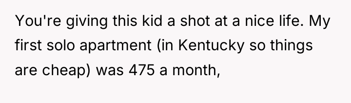 You're giving this kid a shot at a nice life....