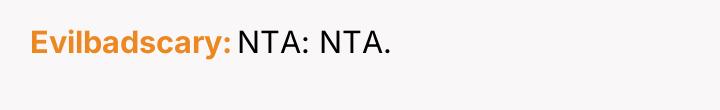 Evilbadscary NTA: NTA.