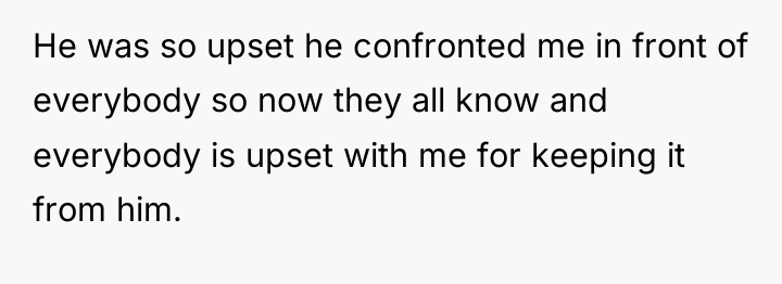 He was so upset he confronted me in front of...