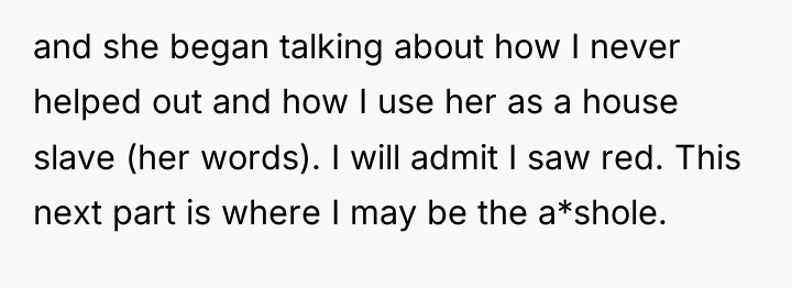 and she began talking about how I never helped out...