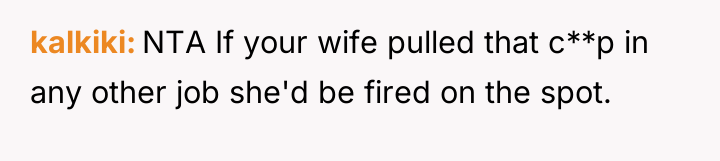 kalkiki NTA If your wife pulled that c**p in any...