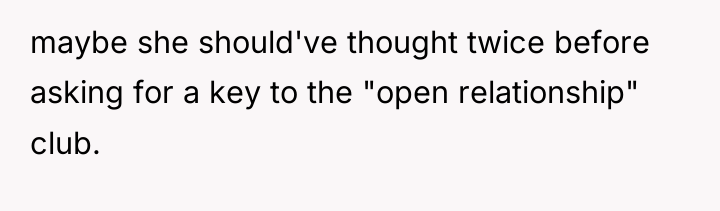 maybe she should've thought twice before asking for a key...