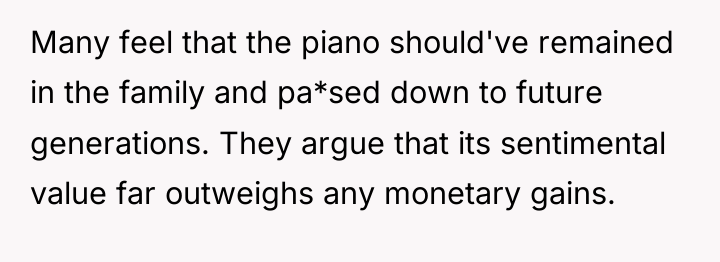 Many feel that the piano should've remained in the family...