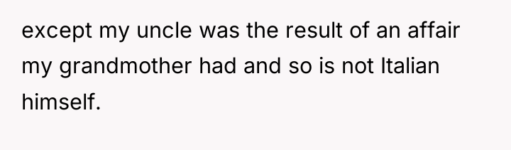 except my uncle was the result of an affair my...