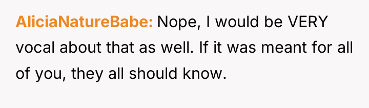AliciaNatureBabe Nope, I would be VERY vocal about that as...