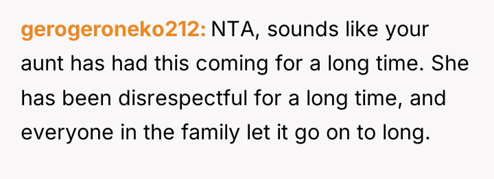 gerogeroneko212 NTA, sounds like your aunt has had this coming...