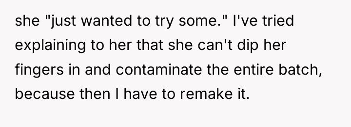 she "just wanted to try some." I've tried explaining to...