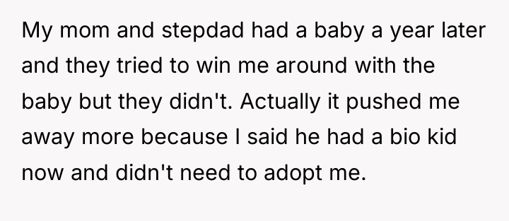 My mom and stepdad had a baby a year later...