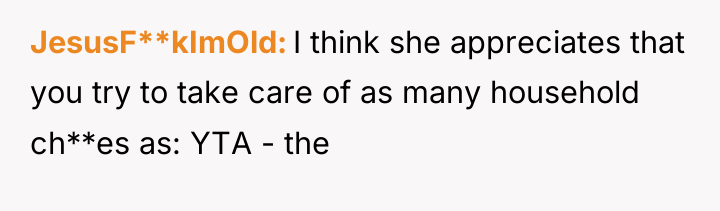JesusF**kImOld I think she appreciates that you try to take...