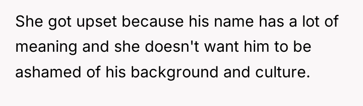 She got upset because his name has a lot of...