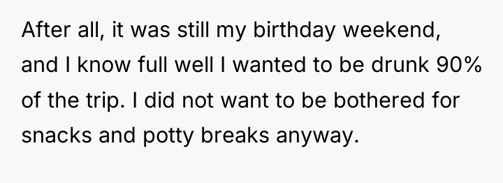 After all, it was still my birthday weekend, and I...