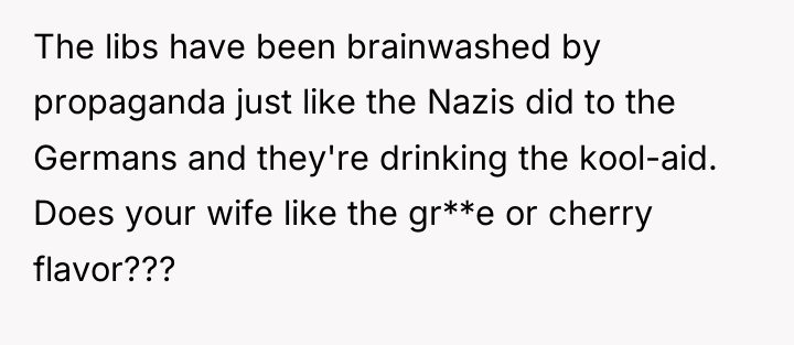 The libs have been brainwashed by propaganda just like the...