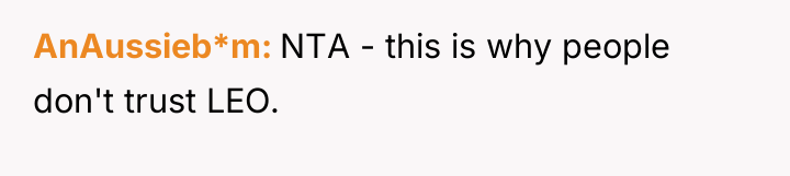 AnAussieb*m NTA - this is why people don't trust LEO.