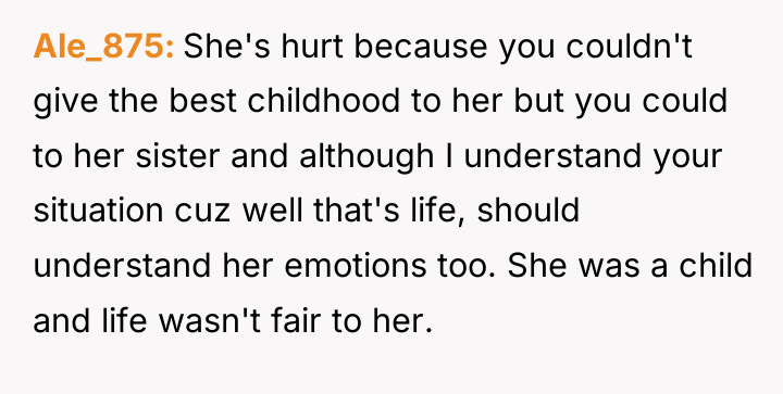 Ale_875 She's hurt because you couldn't give the best childhood...