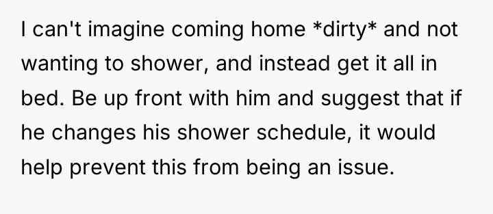 I can't imagine coming home *dirty* and not wanting to...
