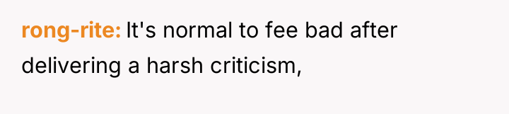 rong-rite It's normal to fee bad after delivering a harsh...