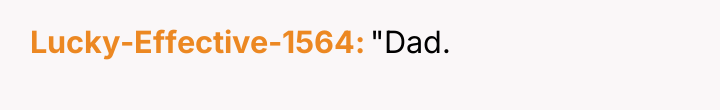 Lucky-Effective-1564 "Dad.