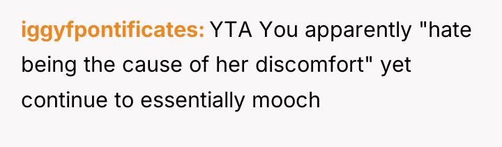 iggyfpontificates YTA You apparently "hate being the cause of her...