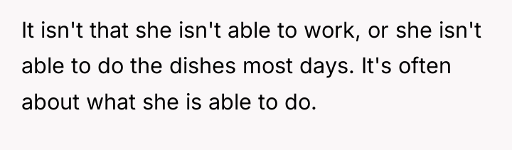 It isn't that she isn't able to work, or she...