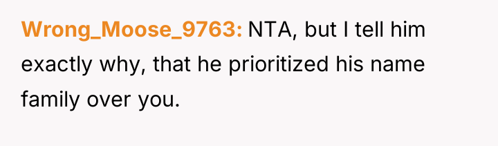 Wrong_Moose_9763 NTA, but I tell him exactly why, that he...