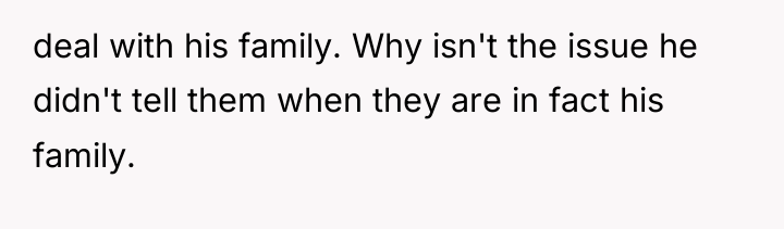 deal with his family. Why isn't the issue he didn't...