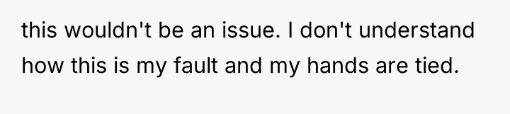this wouldn't be an issue. I don't understand how this...