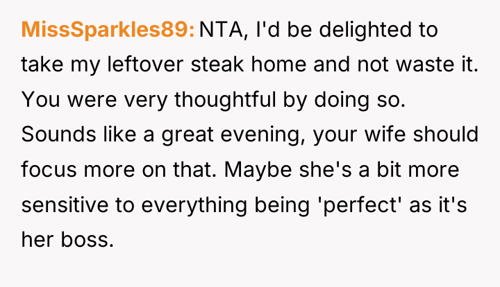 MissSparkles89 NTA, I'd be delighted to take my leftover steak...