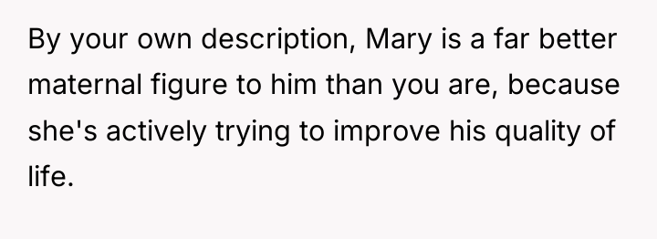 By your own description, Mary is a far better maternal...