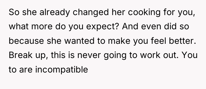 So she already changed her cooking for you, what more...