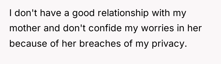 I don't have a good relationship with my mother and...