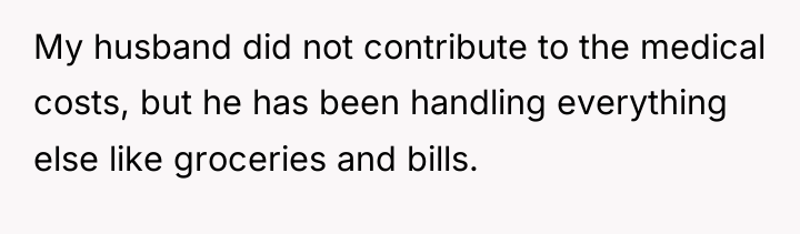 My husband did not contribute to the medical costs, but...
