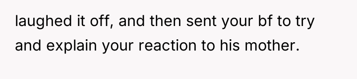 laughed it off, and then sent your bf to try...