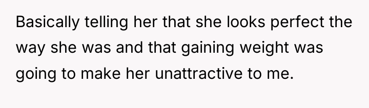 Basically telling her that she looks perfect the way she...