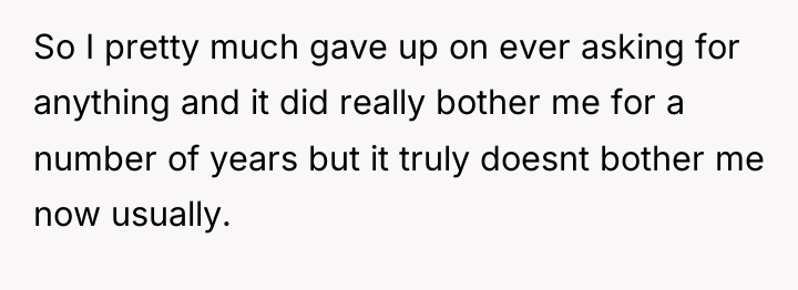 So I pretty much gave up on ever asking for...