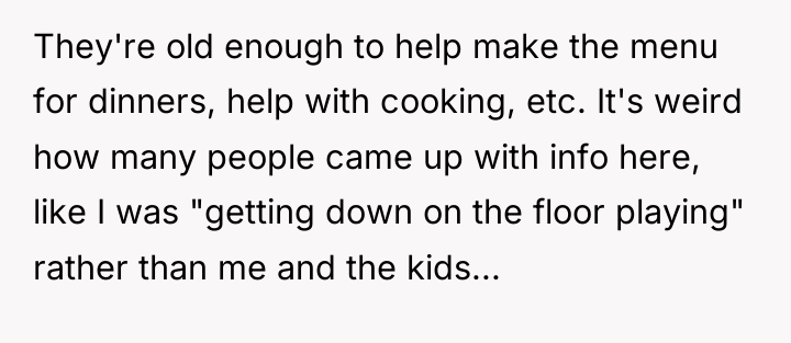 They're old enough to help make the menu for dinners,...